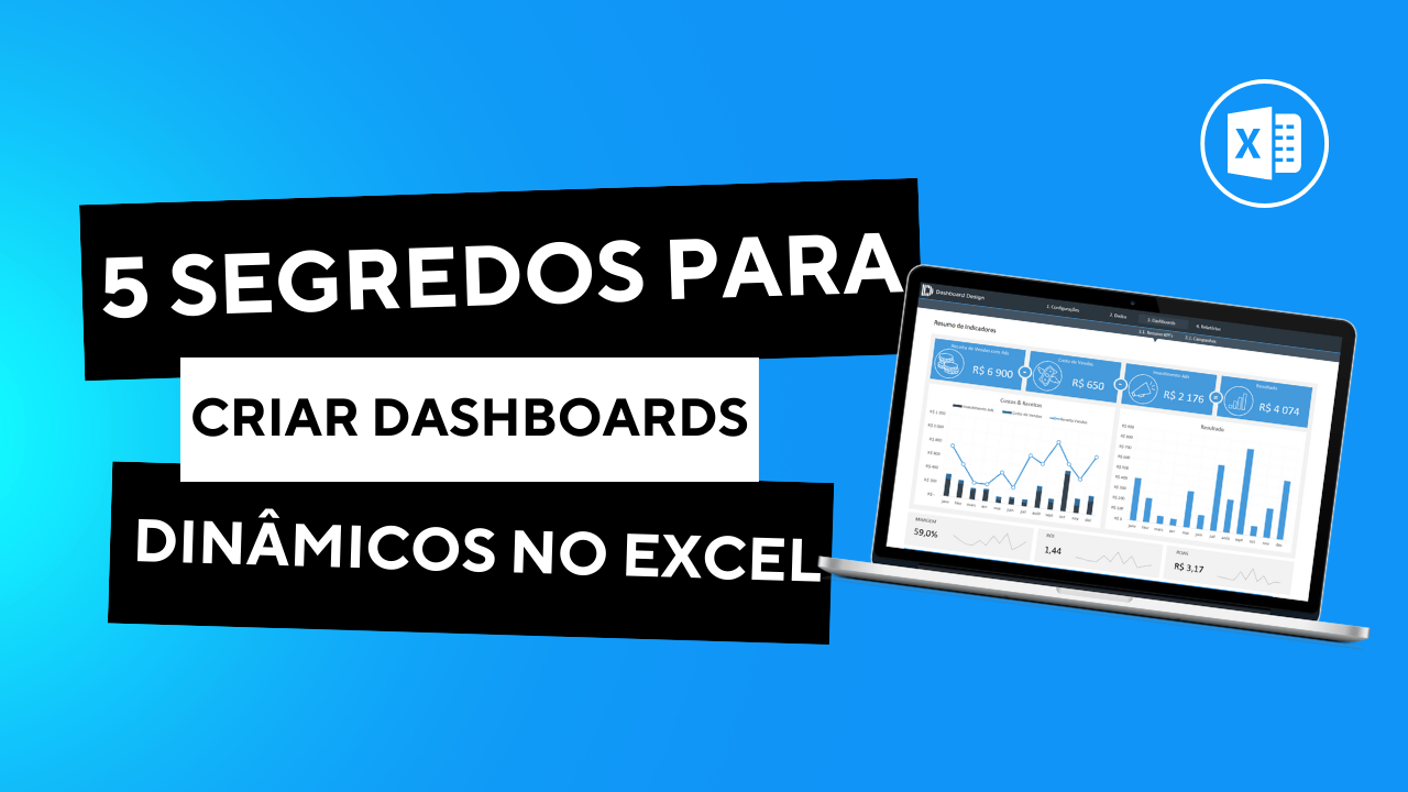 5 Segredos para criar dashboard dinâmicos no Excel